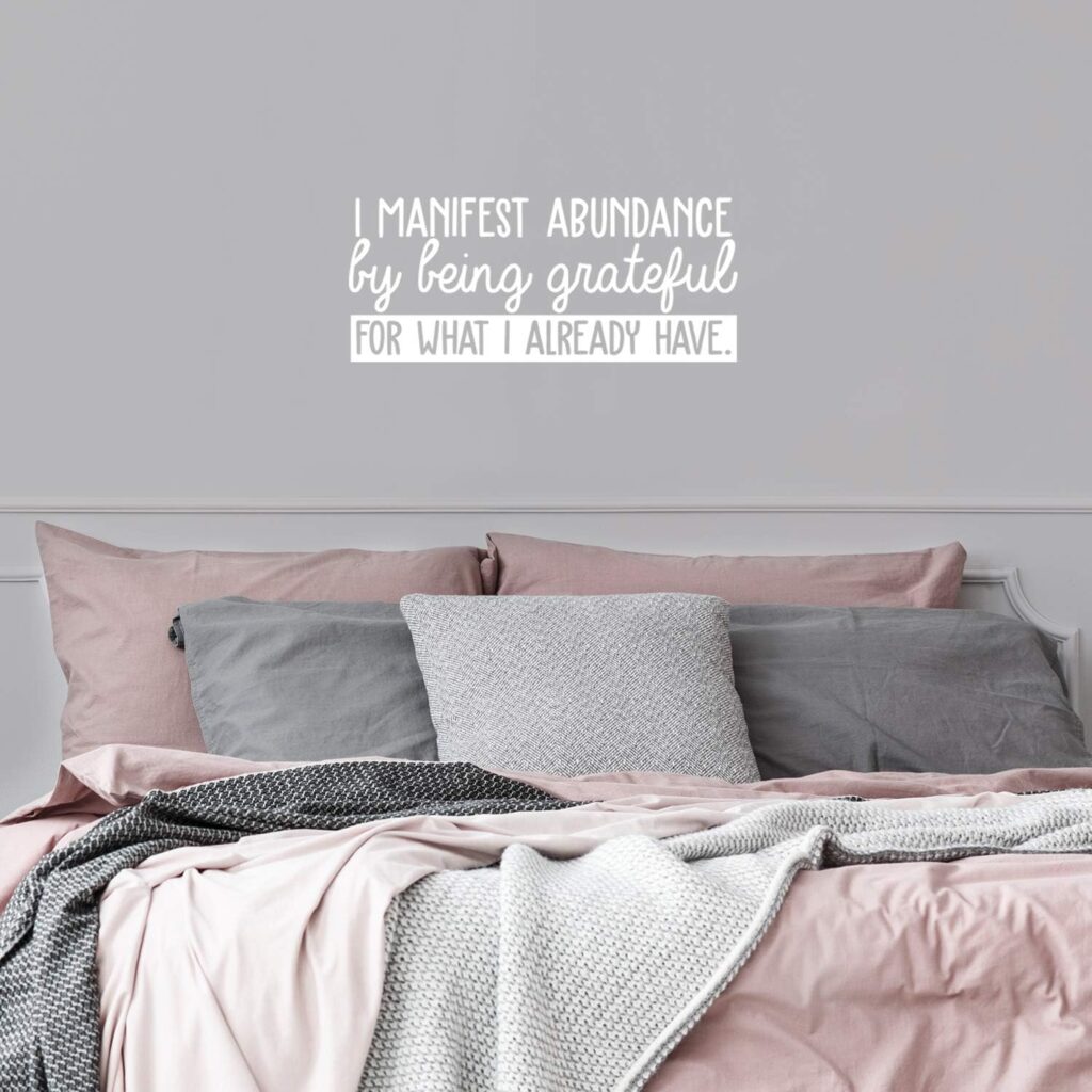 Vinyl Wall Art Decal - I Manifest Abundance by Being Grateful for What I Already Have - 10.5 x 25 - Modern Positive Inspirational Quote for Home Bedroom Office Decoration Sticker (White)