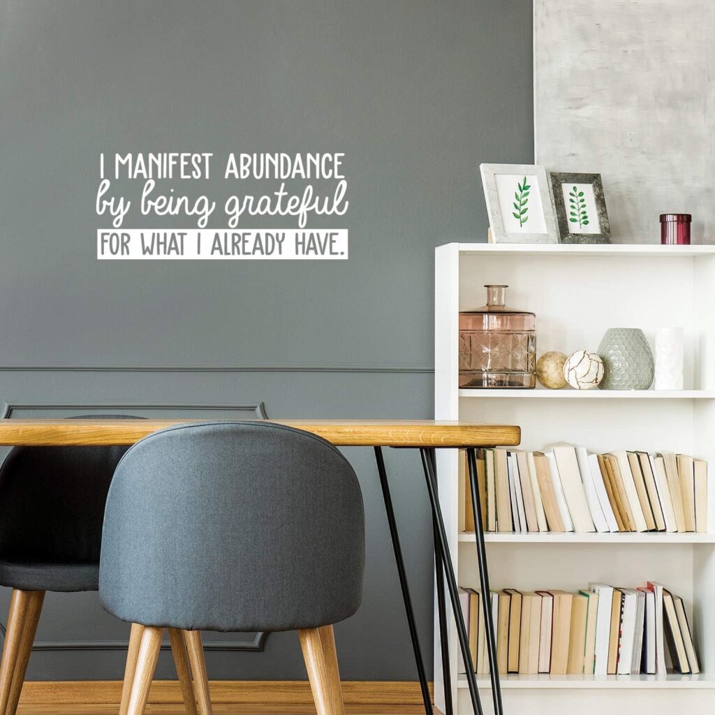 Vinyl Wall Art Decal - I Manifest Abundance by Being Grateful for What I Already Have - 10.5 x 25 - Modern Positive Inspirational Quote for Home Bedroom Office Decoration Sticker (White)